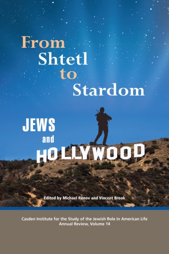 From Shtetl To Stardom Jews And Hollywood Michael Renov