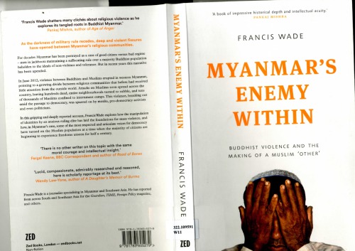 Myanmars Enemy Within Buddhist Violence And The Making Of A Muslim Other Francis Wade