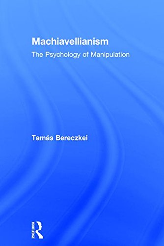 Machiavellianism The Psychology Of Manipulation 1st Edition Tamás Bereczkei