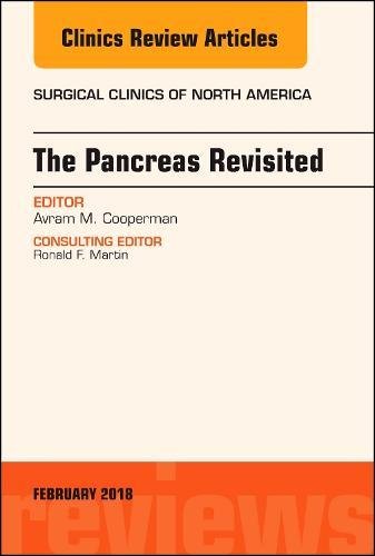 The Pancreas Revisited An Issue Of Surgical Clinics 1st Avram M Cooperman
