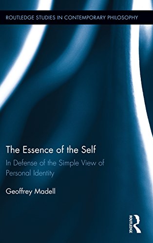 The Essence Of The Self In Defense Of The Simple View Of Personal Identity 1st Edition Geoffrey Madell
