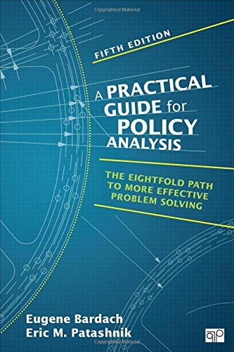 Practical Guide For Policy Analysis The Eightfold Path To More Effective Problem Solving 5th Eugene Bardach