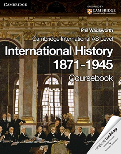 Cambridge International As Level International History 18711945 Coursebook 1st Edition Phil Wadsworth