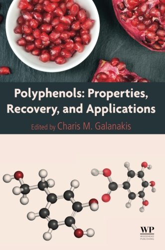 Polyphenols Properties Recovery And Applications 1st Edition Charis Michel Galanakis