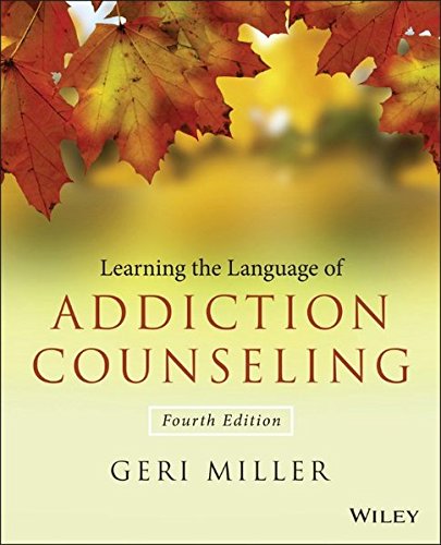 Learning The Language Of Addiction Counseling 4th Edition Geri Miller