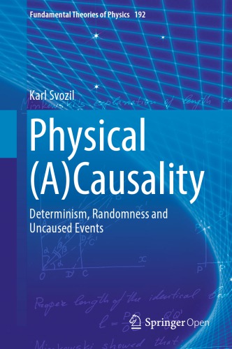 Physical Acausality Determinism Randomness And Uncaused Events Karl Svozil