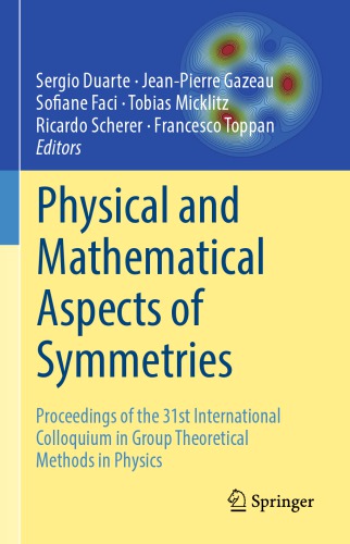 Physical And Mathematical Aspects Of Symmetries Proceedings Of The 31st International Colloquium In Group Theoretical Methods In Physics Coll