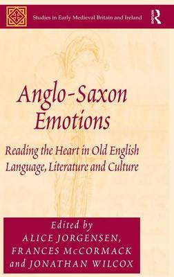 Anglosaxon Emotions Reading The Heart In Old English Language Literature And Culture Alice Jorgensen