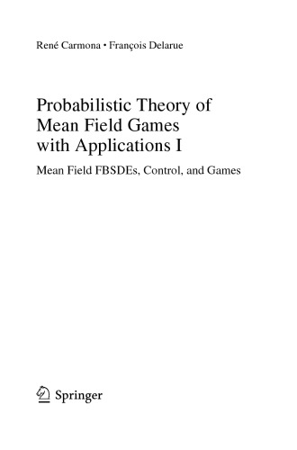 Probabilistic Theory Of Mean Field Games With Applications I Mean Field Fbsdes Control And Games Ren Carmona