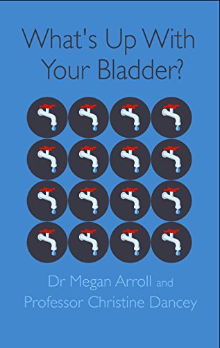 Whats Up With Your Bladder Megan A Arroll Christine Dancey
