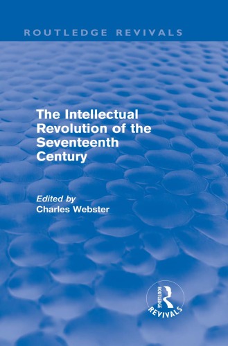 The Intellectual Revolution Of The Seventeenth Century Reprint Charles Webster Ed