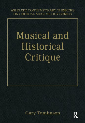Music And Historical Critique Selected Essays 1st Edition Gary Tomlinson