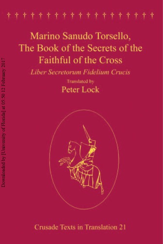 The Book Of The Secrets Of The Faithful Of The Cross Liber Secretorum Fidelium Crucis Marino Sanudo Torsello Peter Lock