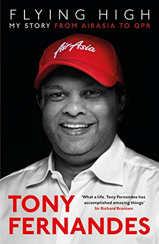 Flying High My Story From Air Asia To Qpr Tony Fernandes