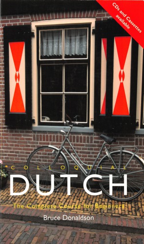 Colloquial Dutch The Complete Course For Beginners Bruce Donaldson