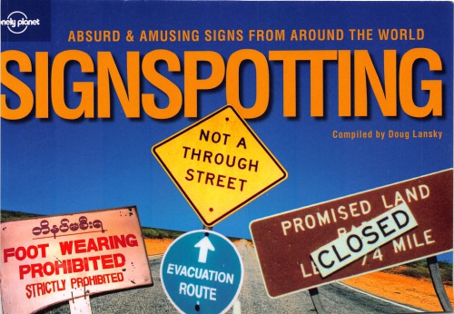 Signspotting Absurd Amusing Signs From Around The World Doug Lansky