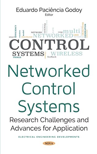 Networked Control Systems Research Challenges And Advances For Application Eduardo Pacincia Godoy