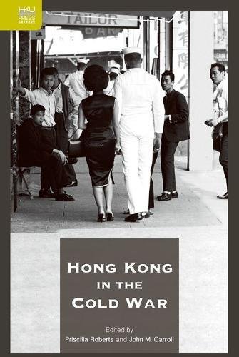 Hong Kong In The Cold War Priscilla Roberts John Carroll