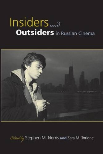 Insiders And Outsiders In Russian Cinema Stephen M Norris Zara M Torlone Eds