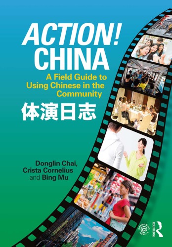 Action China A Field Guide To Using Chinese In The Community 1st Edition Donglin Chai