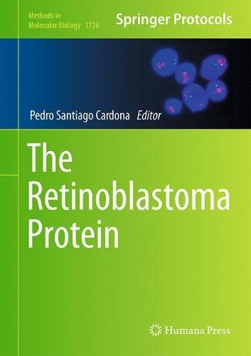 The Retinoblastoma Protein 1st Ed 2018 Pedro G Santiagocardona