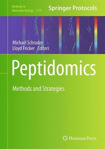 Peptidomics Methods And Strategies 1st Ed 2018 Michael Schrader