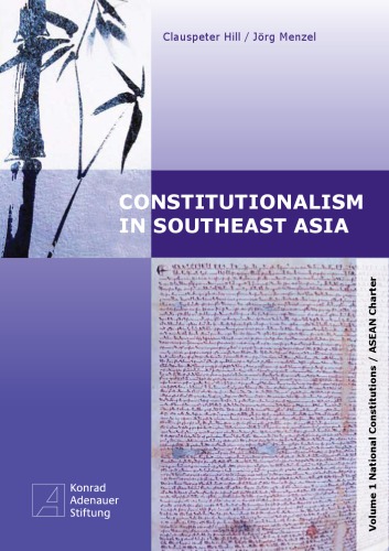 Constitutionalism In Southeast Asia Volume 1 National Constitutions Asean Charter Clauspeter Hill