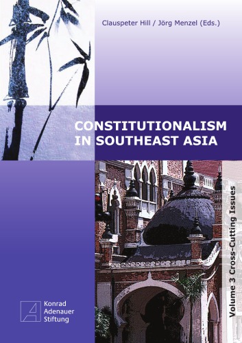 Constitutionalism In Southeast Asia Volume 3 Crosscutting Issues Clauspeter Hill