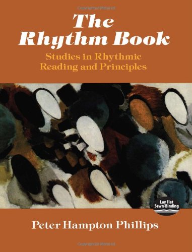 The Rhythm Book Studies In Rhythmic Reading And Principles Peter Phillips