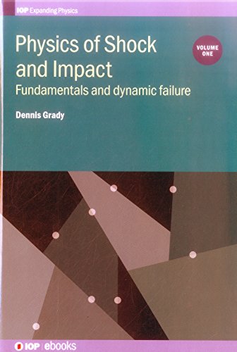 Physics Of Shock And Impact Fundamentals And Dynamic Failure Dennis Grady
