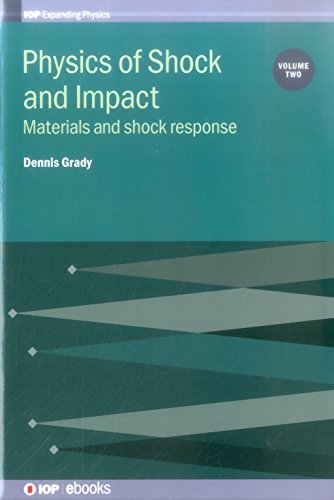 Physics Of Shock And Impact Materials And Shock Response Dennis Grady