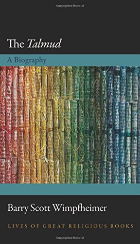 The Talmud A Biography Barry Scott Wimpfheimer