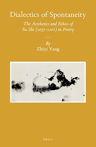 Dialectics Of Spontaneity The Aesthetics Of Ethics Of Su Shi 10371101 In Poetry Zhiyi Yang