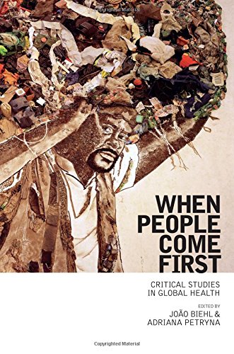 When People Come First Critical Studies In Global Health 1st Edition Joo Biehl