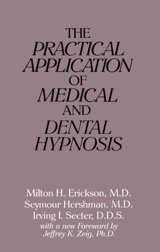 The Practical Application Of Medical And Dental Hypnosis Reprint Milton H Erickson