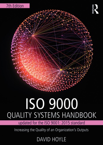 Iso 9000 Quality Systems Handbook Increasing The Quality Of An Organizations Outputs 7th David Hoyle