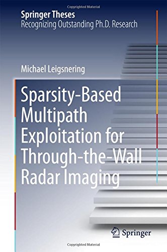 Sparsitybased Multipath Exploitation For Throughthewall Radar Imaging 1st Ed 2018 Michael Leigsnering