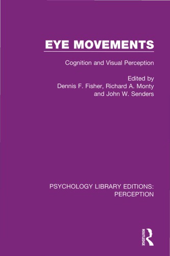 Eye Movements Cognition And Visual Perception Reprint Dennis F Fisher