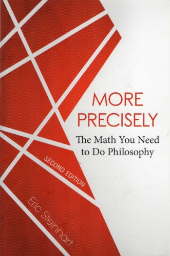 More Precisely The Math You Need To Do Philosophy 2nd Eric Steinhart