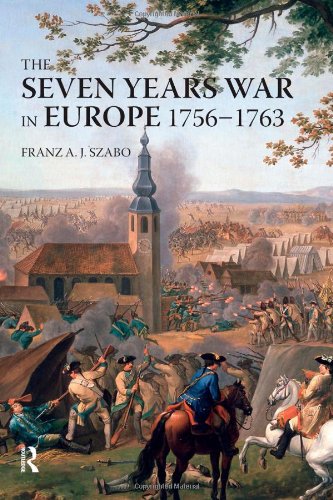 The Seven Years War In Europe 17561763 Franz Aj Szabo