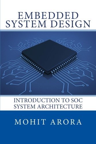 Embedded System Design Introduction To Soc System Architecture 1st Edition Mohit Arora