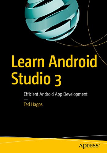 Learn Android Studio 3 Efficient Android App Development 1st Edition Ted Hagos