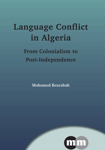 Language Conflict In Algeria From Colonialism To Postindependence Mohamed Benrabah