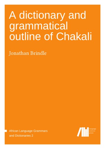 A Dictionary And Grammatical Outline Of Chakali Jonathan Brindle