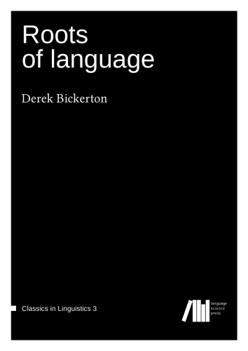 Roots Of Language Derek Bickerton