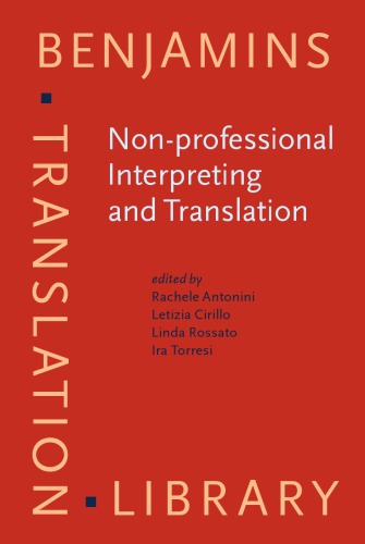 Nonprofessional Interpreting And Translation State Of The Art And Future Of An Emerging Field Of Research Rachele Antonini