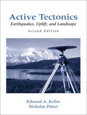 Active Tectonics Earthquakes Uplift And Landscape 2nd Edition Edward A Keller