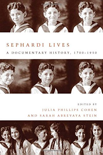 Sephardi Lives A Documentary History 17001950 1st Edition Julia Philips Cohen