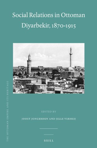 Social Relations In Ottoman Diyarbekir 18701915 Joost Jongerden