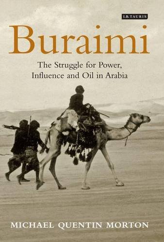 Buraimi The Struggle For Power Influence And Oil In Arabia Michael Quentin Morton